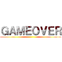 ＧＡＭＥＯＶＥＲ ()