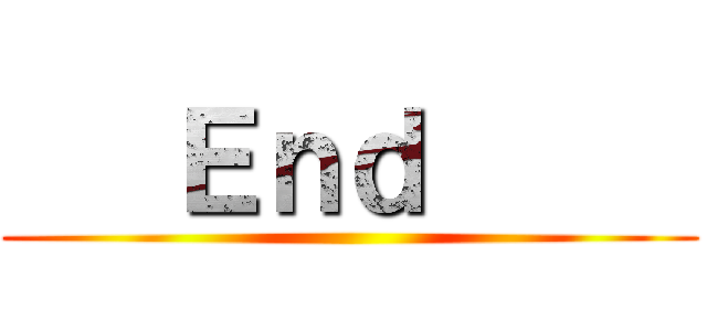    Ｅｎｄ      ()