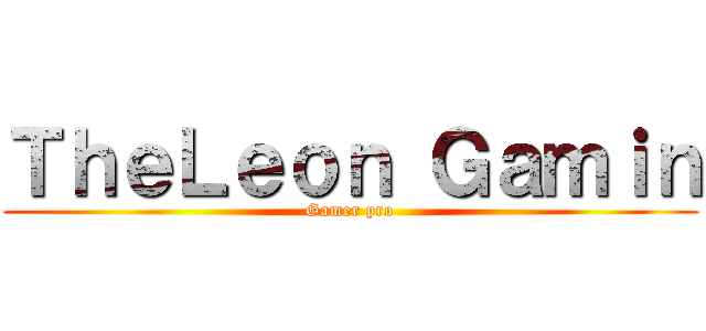 ＴｈｅＬｅｏｎ Ｇａｍｉｎ (Gamer pro)