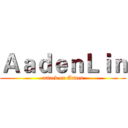 ＡａｄｅｎＬｉｎ (attack on Aaden)