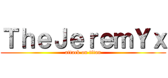 ＴｈｅＪｅｒｅｍＹｘ (attack on titan)