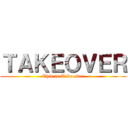 ＴＡＫＥＯＶＥＲ (This is Take over)