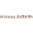 Ｍｉｋａｓｏ Ａｃｋｅｒｍａｎ (Tropas de reconocimiento)