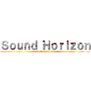 Ｓｏｕｎｄ Ｈｏｒｉｚｏｎ (Sound Horizon)