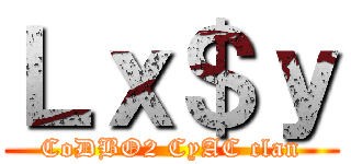 Ｌｘ＄ｙ (CoDBO2 CyAC clan)