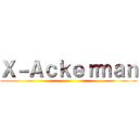 Ｘ－Ａｃｋｅｒｍａｎ ()