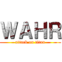 ＷＡＨＲ (attack on titan)