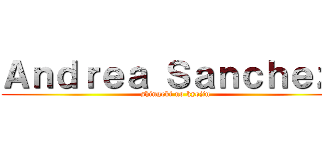 Ａｎｄｒｅａ Ｓａｎｃｈｅｚ  (shingeki no kyojin)