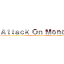 Ａｔｔａｃｋ Ｏｎ Ｍｏｎｄａｙ (Go To School)