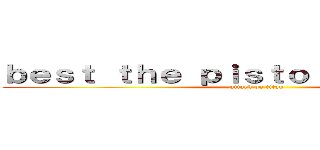 ｂｅｓｔ ｔｈｅ ｐｉｓｔｏｌ Ｃｌｕｂの雷強 (attack on titan)