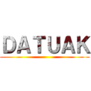 ＤＡＴＵＡＫ ()