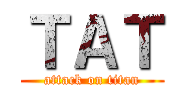 ＴＡＴ (attack on titan)