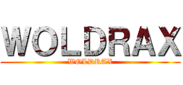 ＷＯＬＤＲＡＸ (WOLDRAX)