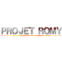 ＰＲＯＪＥＴ ＲＯＭＹ (arts plastiques)
