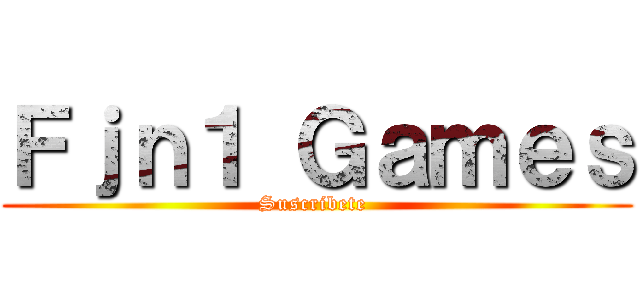 Ｆｊｎ１ Ｇａｍｅｓ (Suscribete )