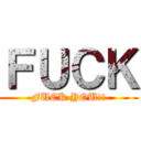 ＦＵＣＫ (FUCK YOU!!)