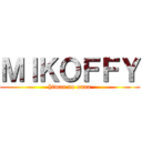 ＭＩＫＯＦＦＹ (himan no onna)