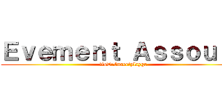 Ｅｖｅｍｅｎｔ Ａｓｓｏｕｒａ (AoT:Insertplaygr)