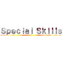 Ｓｐｅｃｉａｌ Ｓｋｉｌｌｓ ()