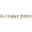 Ｂｉｒｔｈｄａｙ ｅｖｅｎｔ (2015.8.12)
