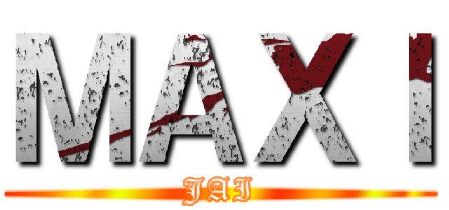 ＭＡＸＩ (JAI)