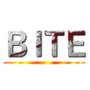 ＢＩＴＥ ()