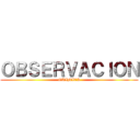 ＯＢＳＥＲＶＡＣＩＯＮ (QUIMICA)