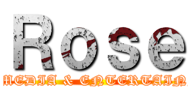Ｒｏｓｅ (ROSE MEDIA & ENTERTAINMENT)
