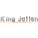 Ｋｉｎｇ Ｊｕｌｉｅｎ (attack on Julien)