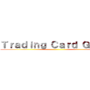 Ｔｒａｄｉｎｇ Ｃａｒｄ Ｇａｍｅ ()
