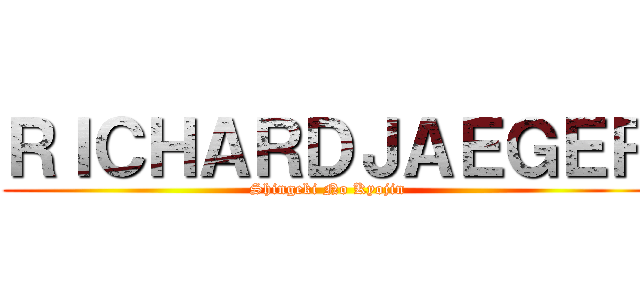 ＲＩＣＨＡＲＤＪＡＥＧＥＲ (Shingeki No Kyojin)