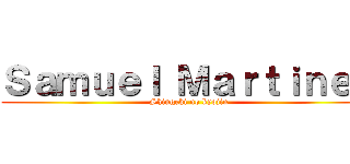 Ｓａｍｕｅｌ Ｍａｒｔｉｎｅｚ (Shingeki no kyojin)