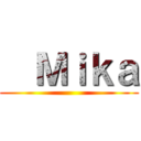 ㅤＭｉｋａ ()