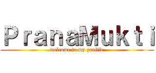 ＰｒａｎａＭｕｋｔｉ (welcome to my profile)
