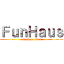 ＦｕｎＨａｕｓ (attack on titan)