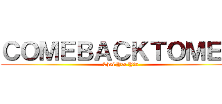 ＣＯＭＥＢＡＣＫＴＯＭＥ   (Choi Yeo Yin )