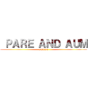  ＰＡＲＥ ＡＮＤ ＡＵＭ (OTAKU)