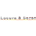 Ｌｏｃｕｒａ ＆ Ｓｅｒｅｎｉｄａｄ (進撃の巨人)