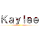 Ｋａｙｌｅｅ ()