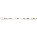 Ｃｏｍｅ ｉｎ ｕｎａ ｎｏｔｔｅ ｓｃａｒｌａｔｔａ， ()