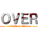 ＯＶＥＲ (attack on titan)