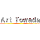 Ａｒｔ Ｔｏｗａｄａ ()