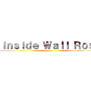 Ｉｎｓｉｄｅ Ｗａｌｌ Ｒｏｓｅ ()