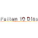 Ｆａｌｔａｍ １０ Ｄｉａｓ (The Final Season Parte 3)