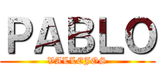 ＰＡＢＬＯ (VALLEJOS)