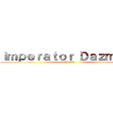 Ｉｍｐｅｒａｔｏｒ Ｄａｚｍｏｎｔ (LORD)