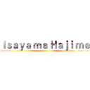 Ｉｓａｙａ ｍａ Ｈａｊｉ ｍｅ ()