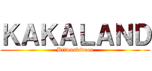 ＫＡＫＡＬＡＮＤ (Bfiwnsbidaoa)