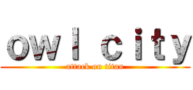 ｏｗｌ ｃｉｔｙ (attack on titan)