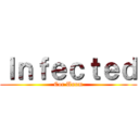 Ｉｎｆｅｃｔｅｄ (Cor Unum)